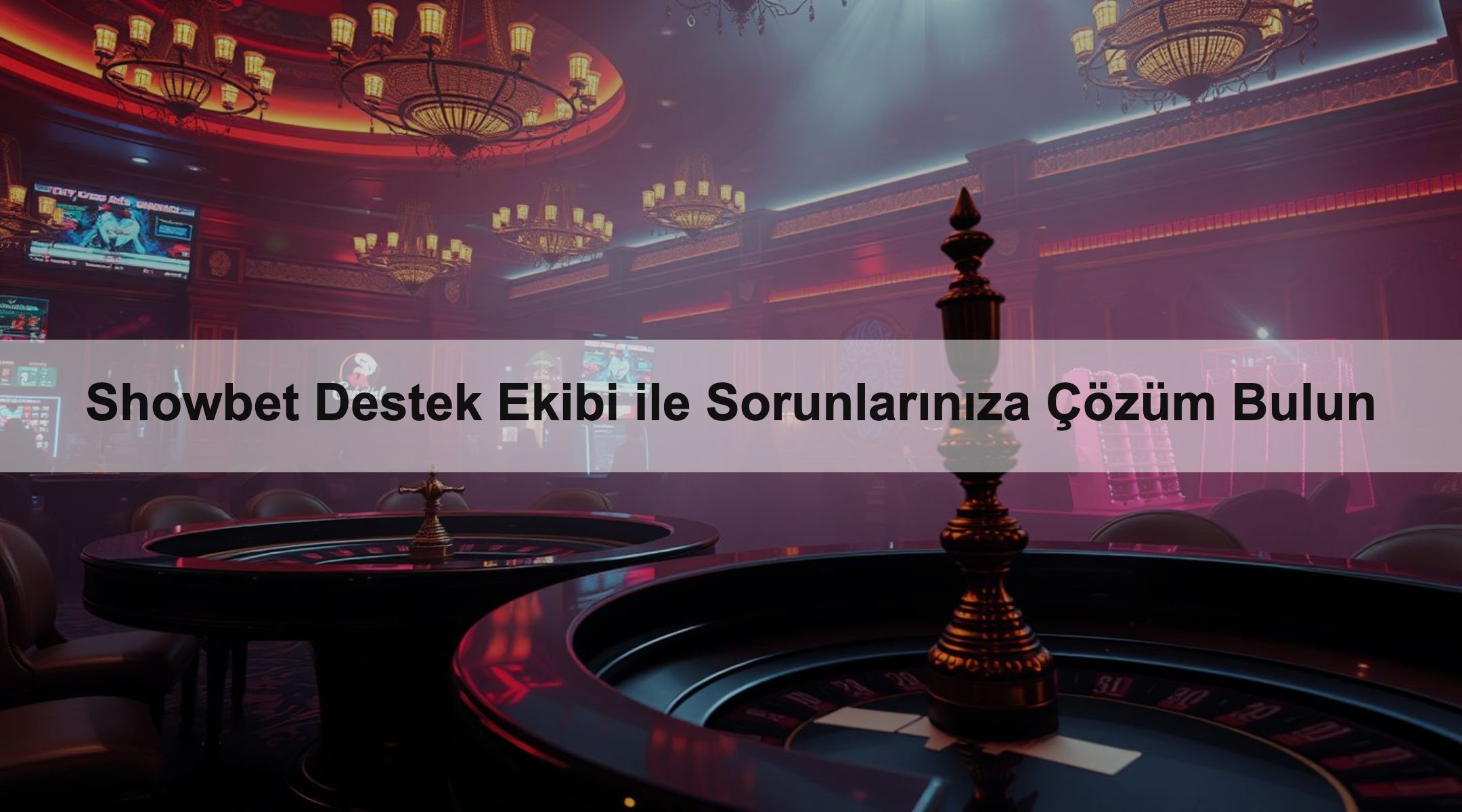 Showbet Destek Ekibi ile Sorunlarınıza Çözüm Bulun